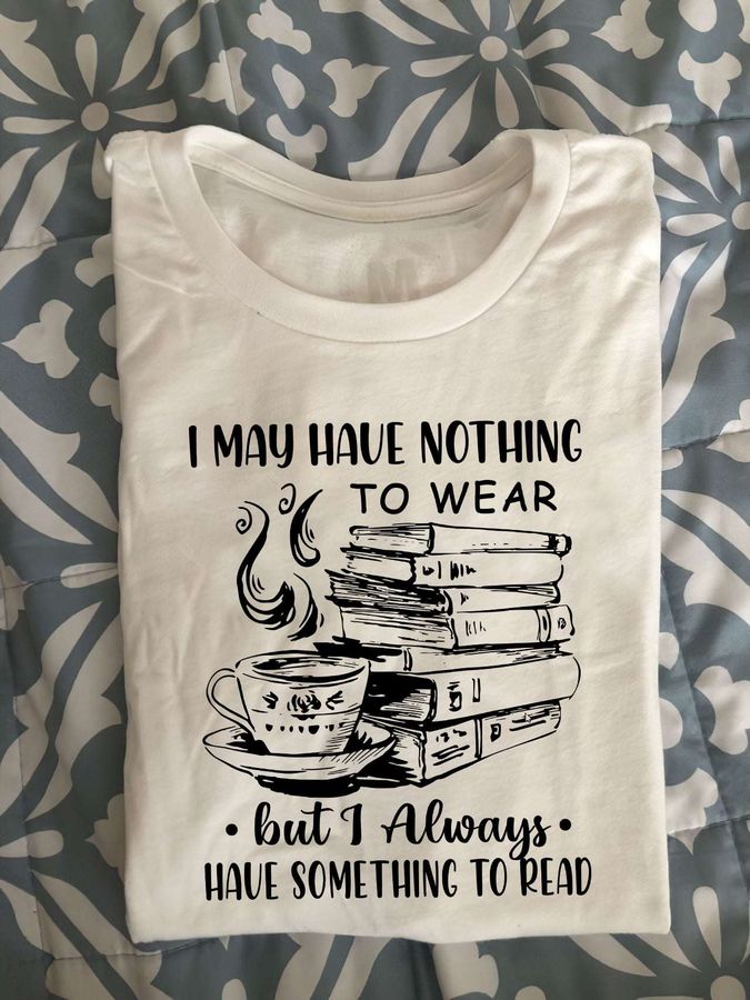 I may have nothing to wear but I always have something to read – Coffee and book