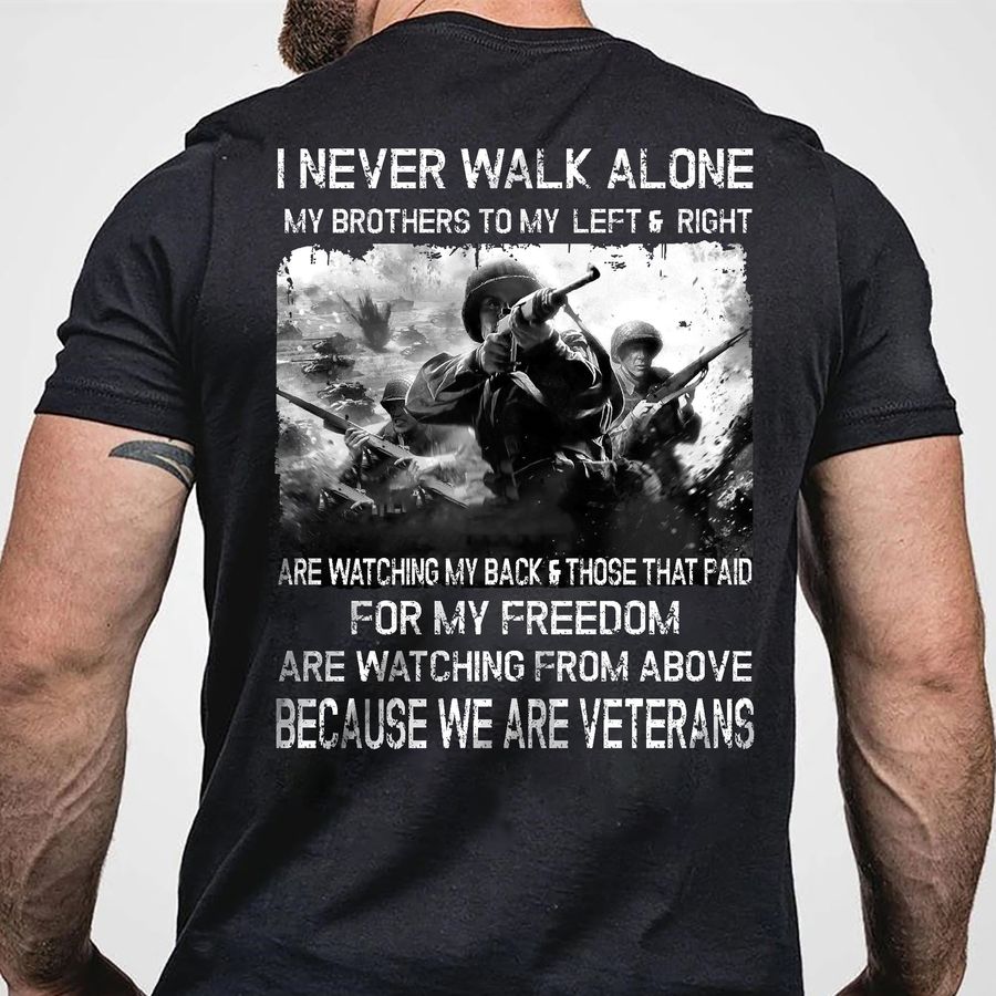 I never walk alone my brother to the left and right, we are veterans – Veteran with guns