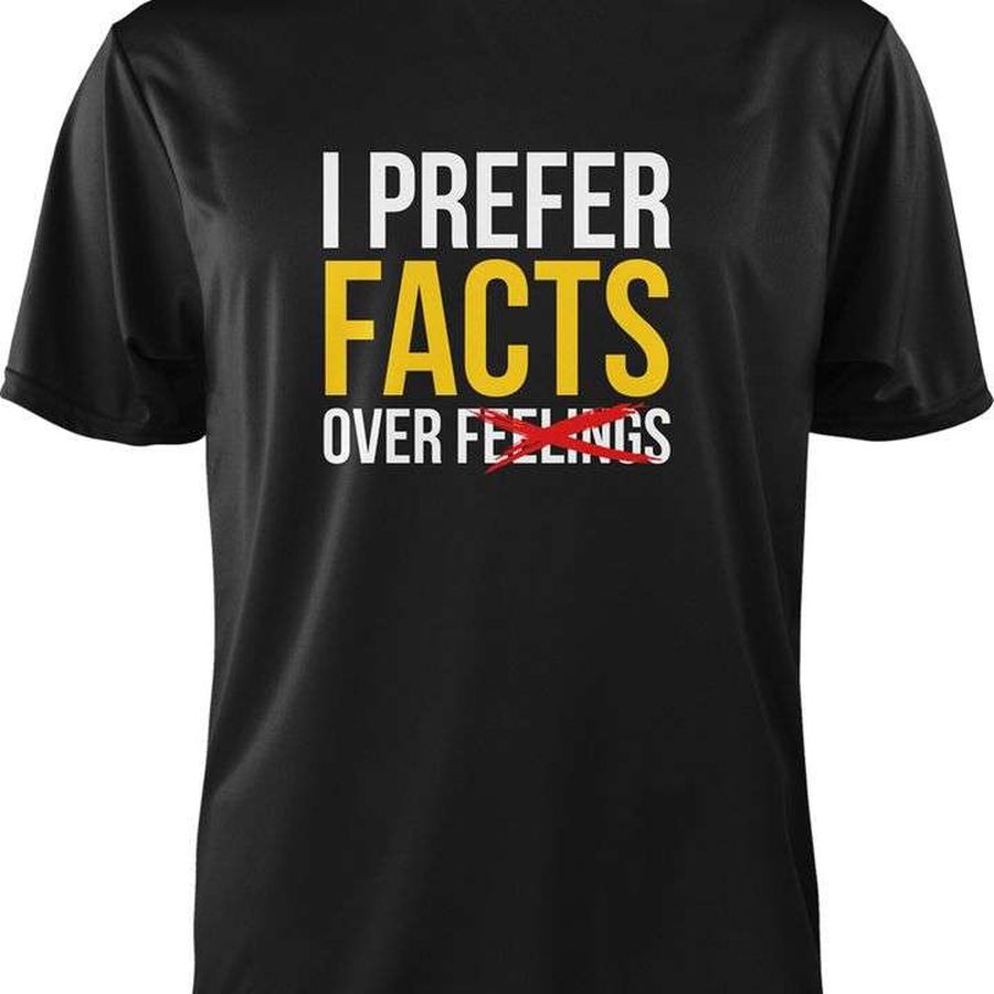 I prefer facts over feelings – Love knowing facts