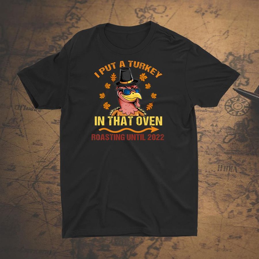 I Put A Turkey In That Oven Pregnancy Thanksgiving Dad Man Shirt