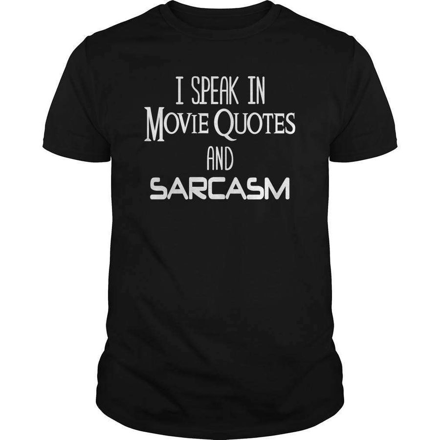 I speak in movie quotes and sarcasm