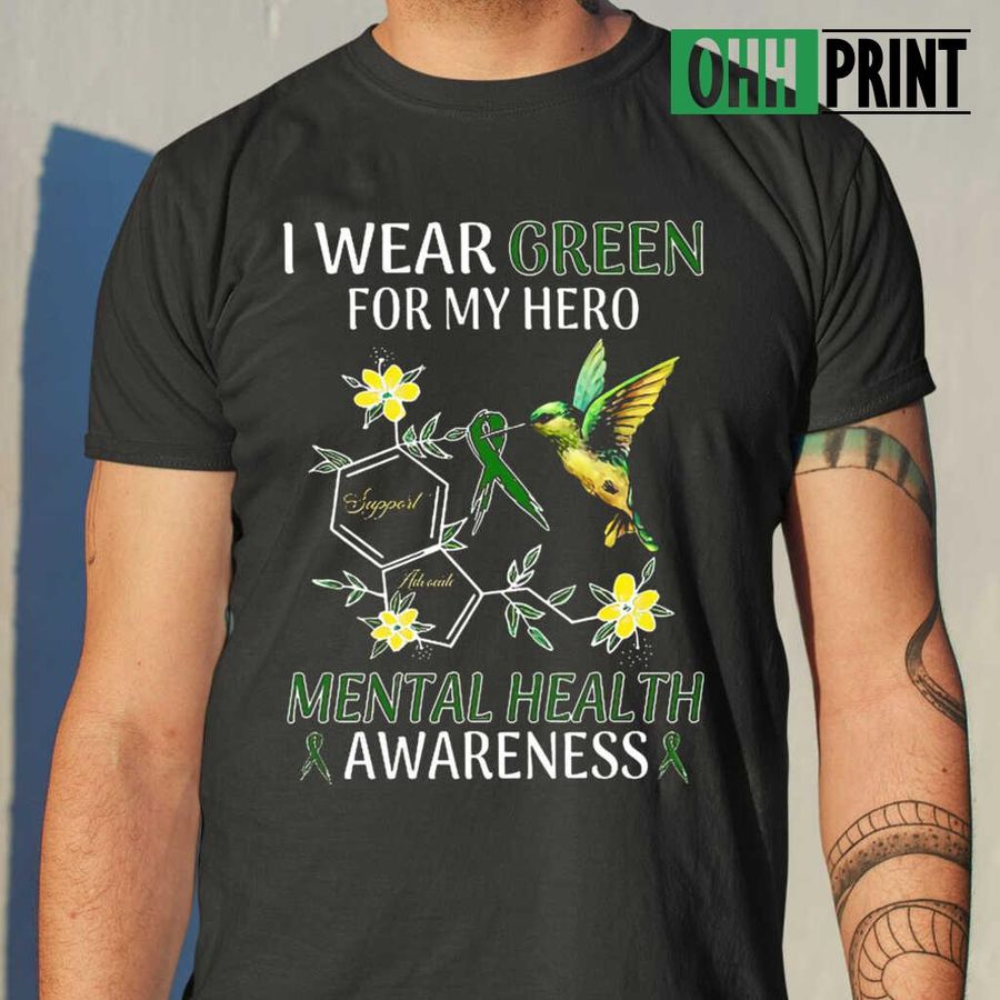I Wear Green For My Hero Mental Health Awareness Hummingbird T-shirts Black