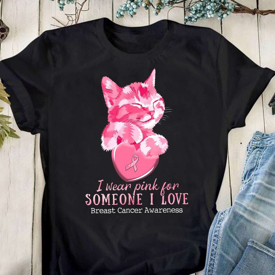 I wear pink for someone I love – Breast cancer awareness, cat heart cancer ribbon