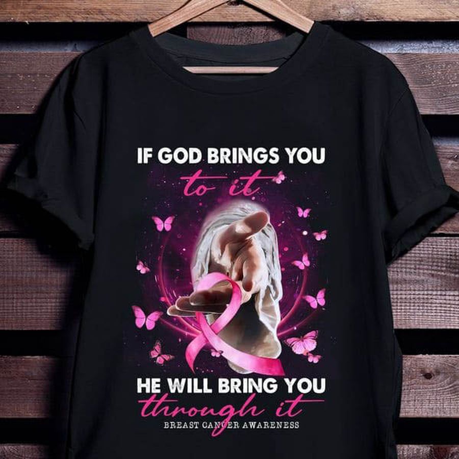 If God Brings You To It He Will Bring You Through It, Breast Cancers Awareness