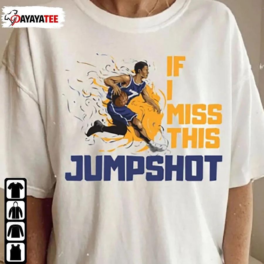 If I Miss This Jumpshot I'Ll Kill Myself Shirt Basketball Jumpshot Unisex Hoodie