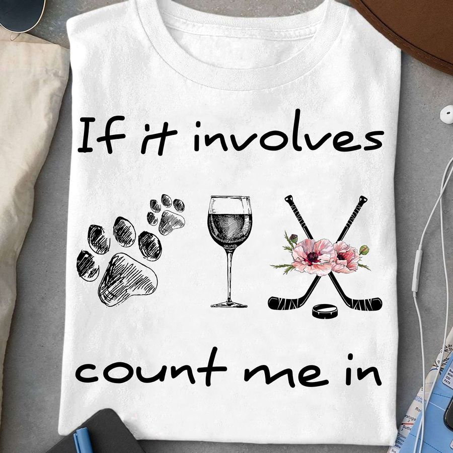 If it involves count me in – Dog wine and hockey, dog footprint, hockey the sport