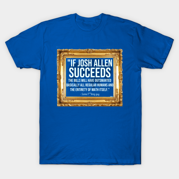 If Josh Allen Succeeds T-shirt, Hoodie, SweatShirt, Long Sleeve