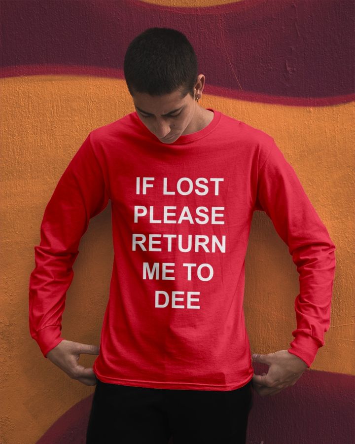 If Lost Please Return Me To Dee T Shirts