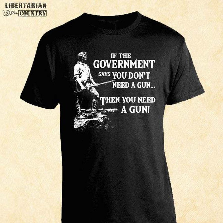 If the government says you don't need a gun then you need a gun – Man with gun