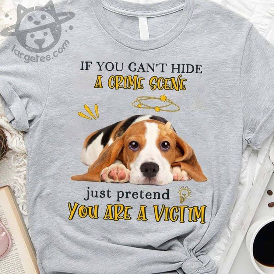 If you can't hide a crime scene just pretend you are a victim – Beagle dog