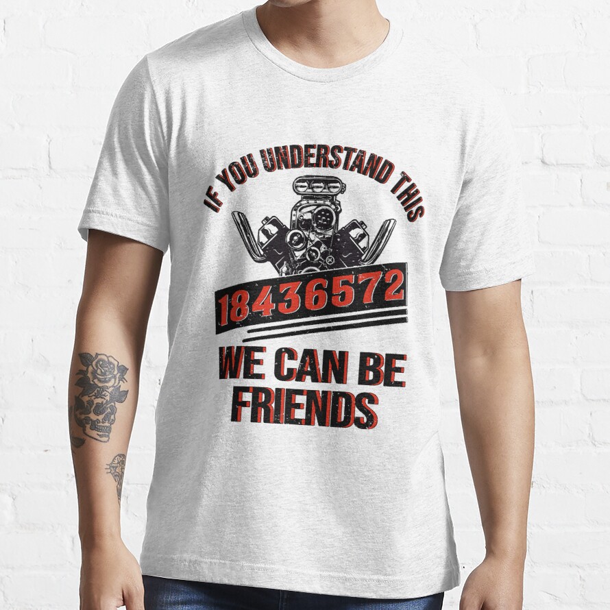 If You Understand This 18436572 We Can Be Friends Mechanic Car Essential T-Shirt