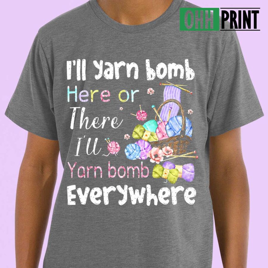 I'll Yarn Bomb Everywhere Tshirts Black
