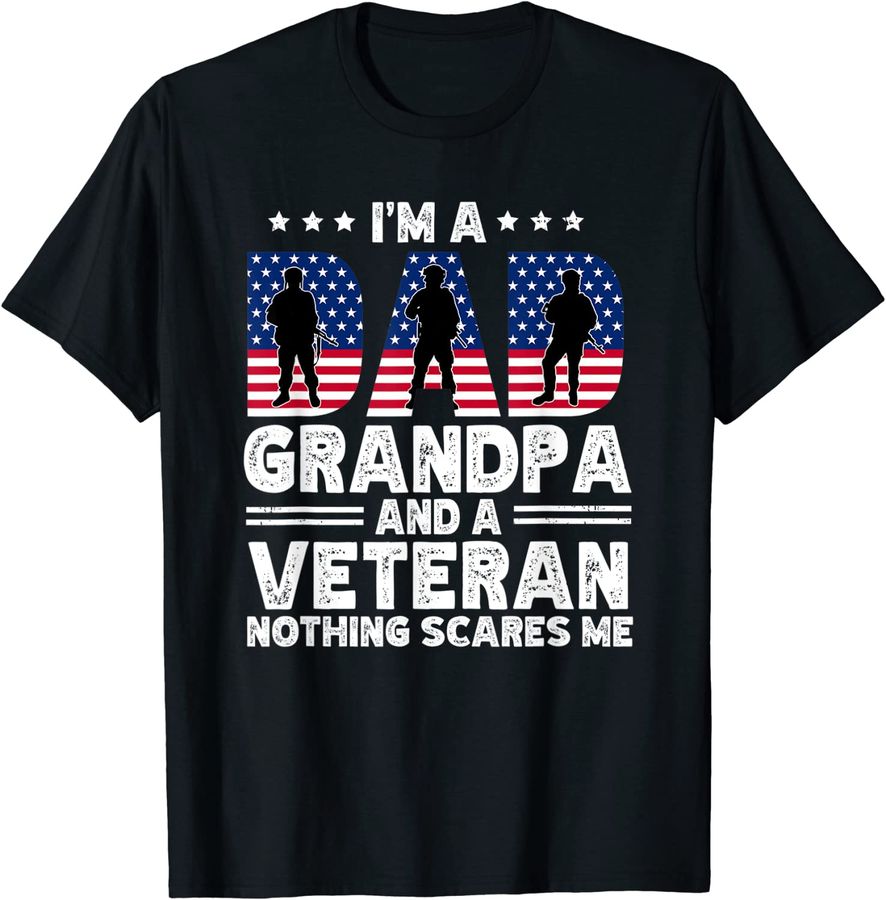 I'm A Dad Grandpa And Veteran Nothing Scares Me Daddy Father_1
