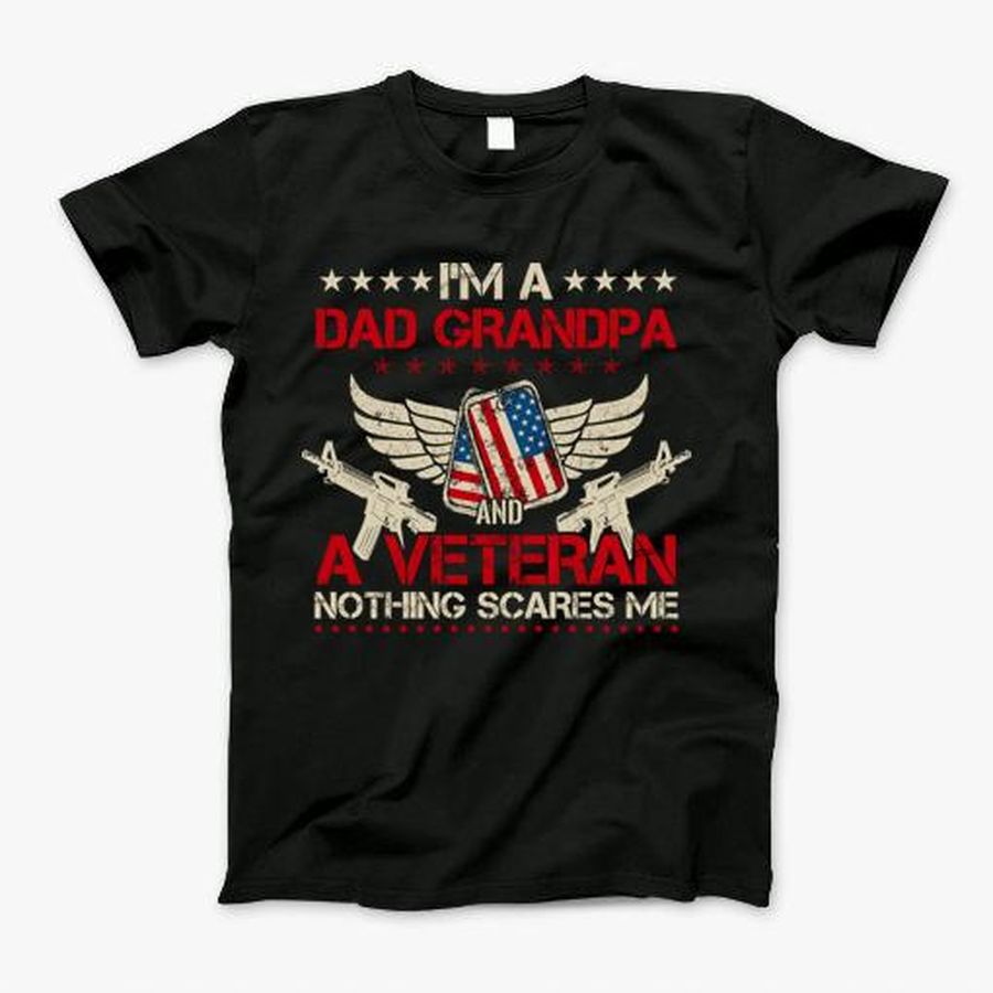 Im A Dad Grandpa Veteran Fathers Day T-Shirt, Tshirt, Hoodie, Sweatshirt, Long Sleeve, Youth, Personalized shirt, funny shirts, gift shirts