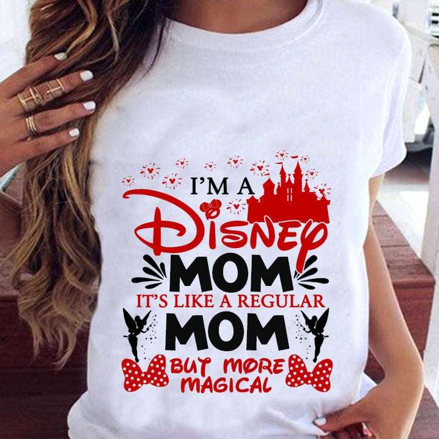 I'm a Disney mom it's like a regular mom but more magical – Disney cartoon, mother's day gift