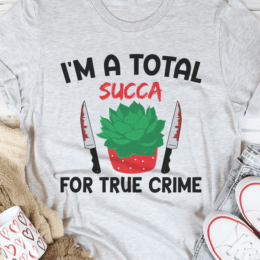 I'm a total succa for true crime – Funny adult T-shirt, bloody knife.png