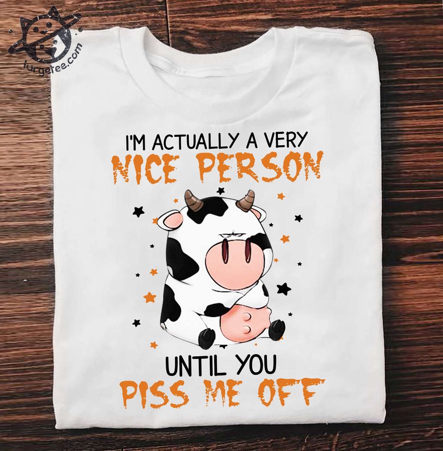 I'm actually a very nice person until you piss me off – Grumpy milk cow