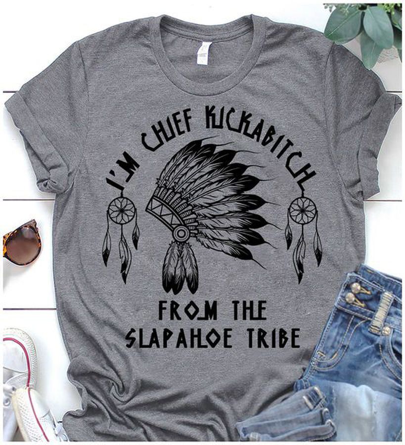 I'm Chief Kickabitch From The Slapahloe Tribe, Native American