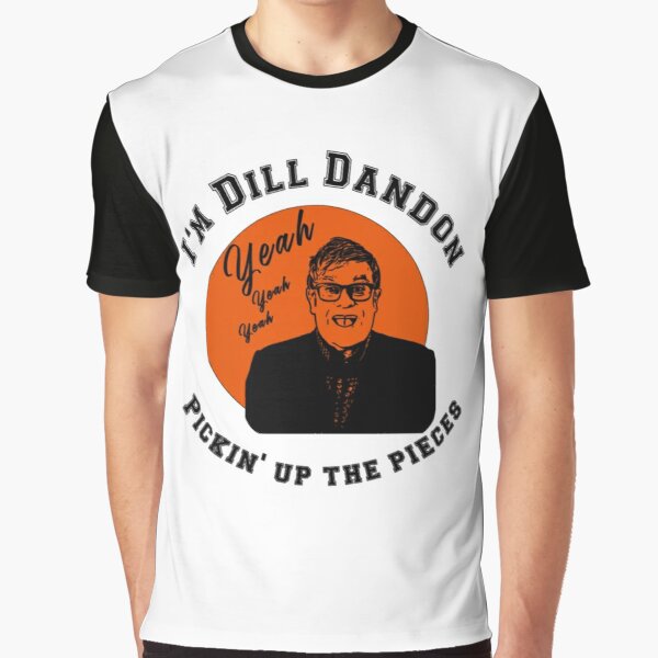 I’m Dill Dandon. Elton John  Graphic T-Shirt