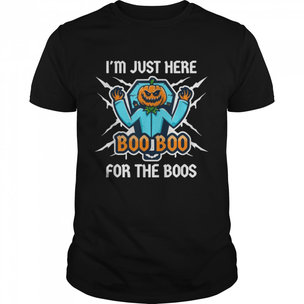 I’M Just Here Boo Boo For The Boos Pumpkin Halloween T-Shirt, Tshirt, Hoodie, Sweatshirt, Long Sleeve, Youth, funny shirts, gift shirts, Graphic Tee