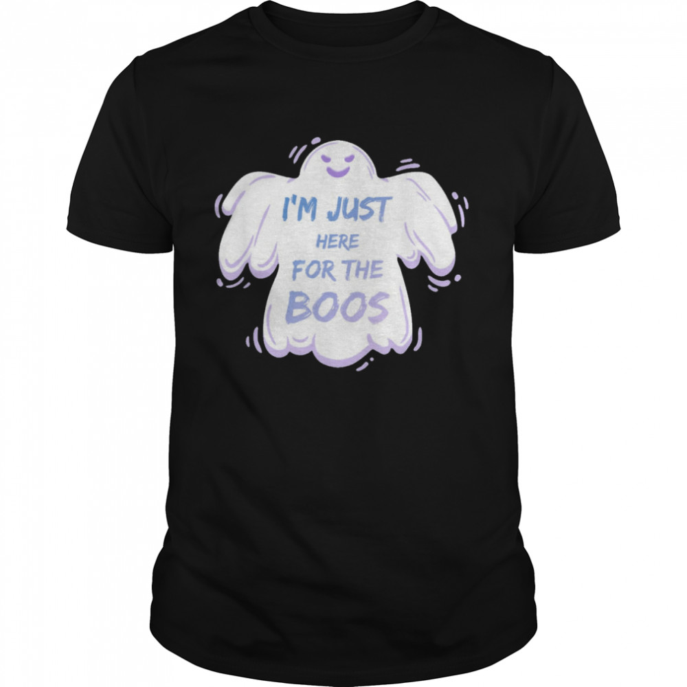 Im Just Here For The Boos Cute Halloween Ghost Shirt, Tshirt, Hoodie, Sweatshirt, Long Sleeve, Youth, funny shirts, gift shirts, Graphic Tee