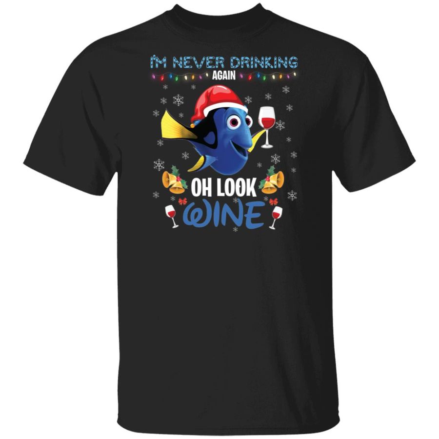I'm Never Drinking Again Oh Look Wine Finding Dory Shirt, hoodie