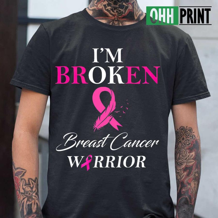 I'm Ok I'm Broken Breast Cancer Warrior Tshirts Black