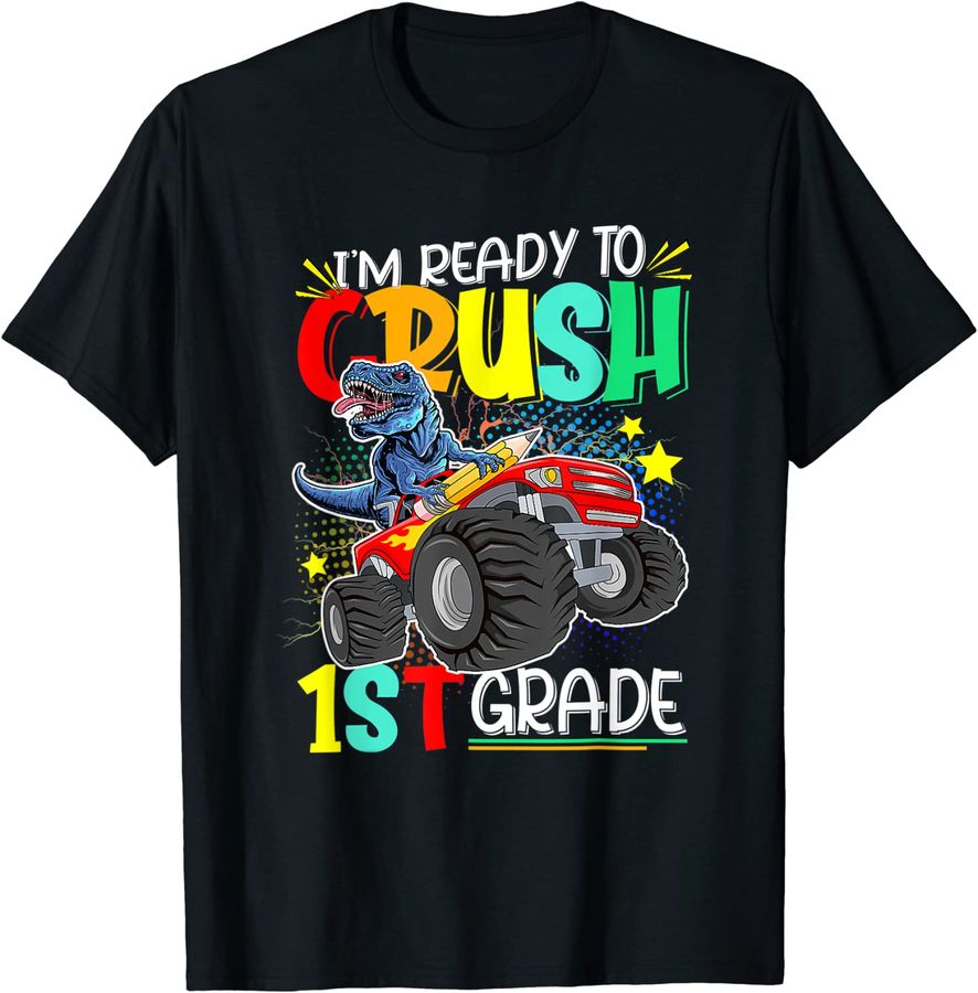 I'm Ready To Crush 1st Grade Monster Truck Dino School Boys