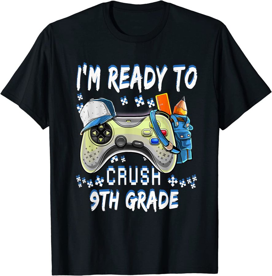 I'm Ready To Crush 9th Grade Back to School Gamer