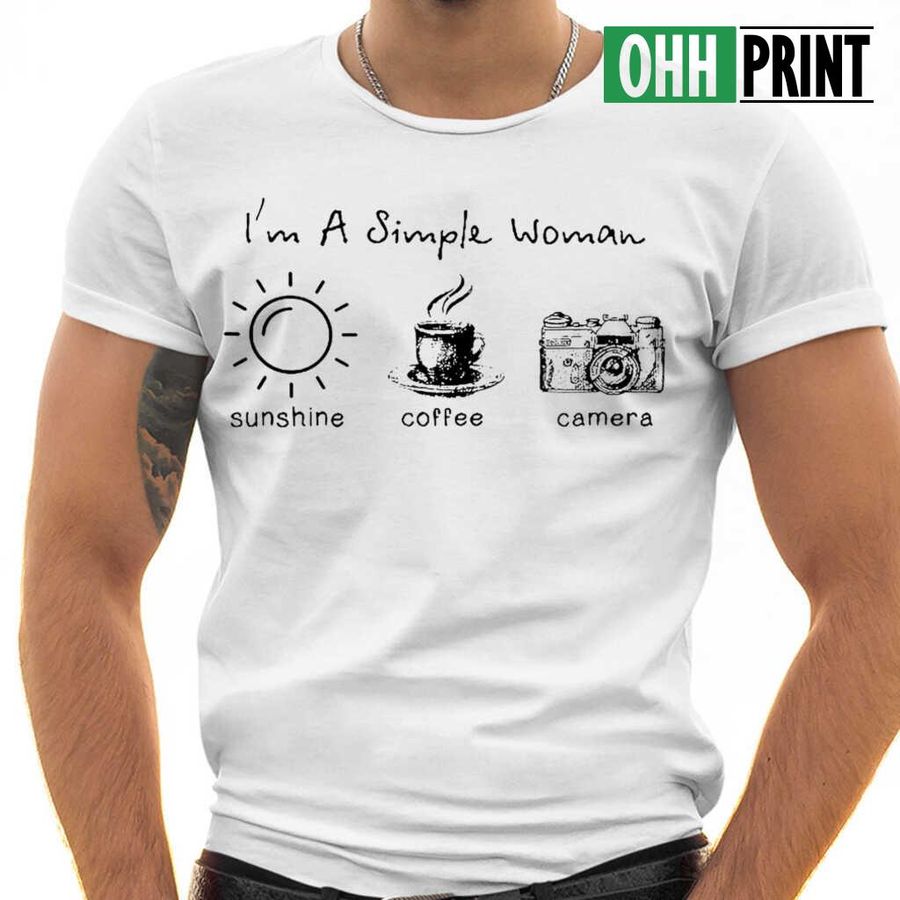 I'm Simple Woman Sunshine Coffee Camera T-shirts White