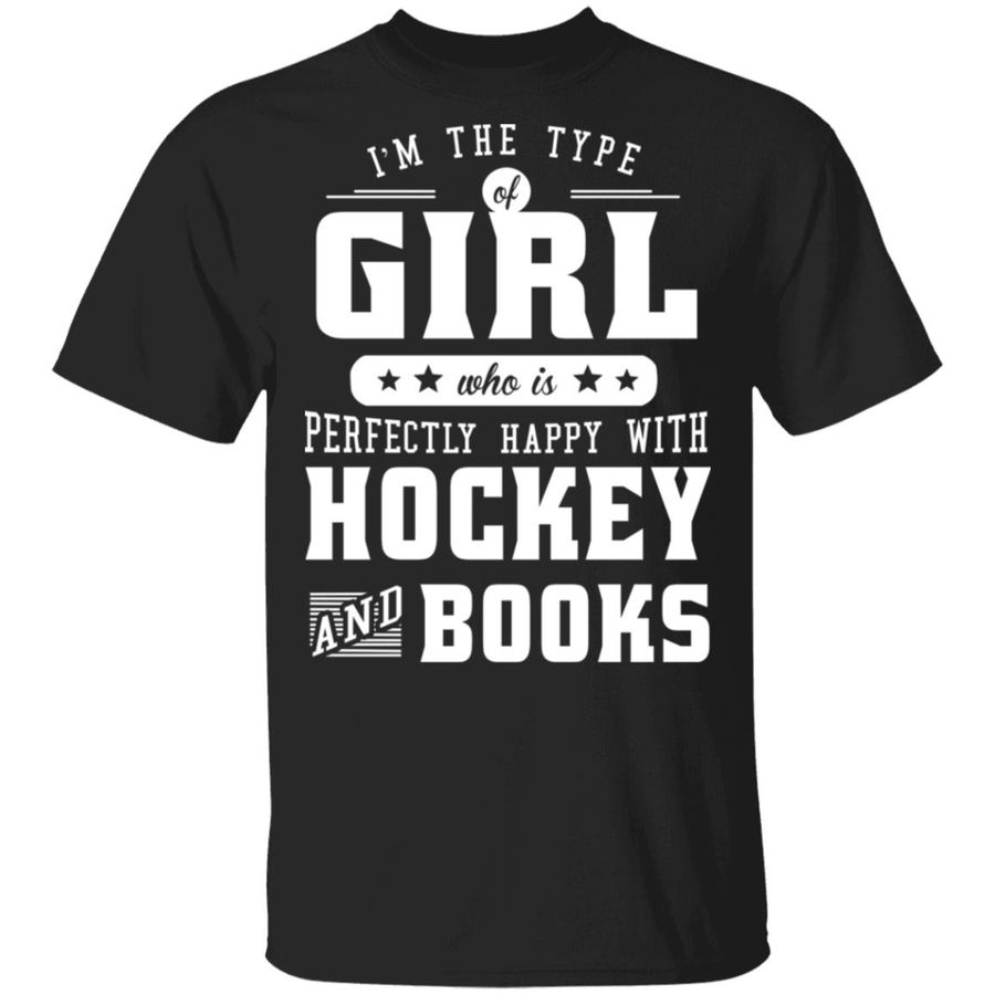 I'm The Girl Who Is Perfectly Happy With Hockey And Books Shirt, hoodie