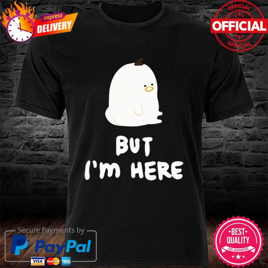 I’m Tired But I’m Here Shirt