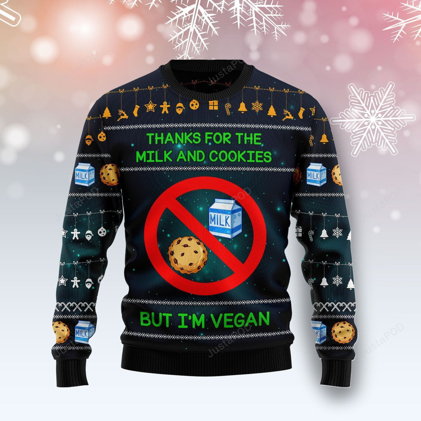 Im Vegan Thanks For The Milks And Cookies Ugly Christmas