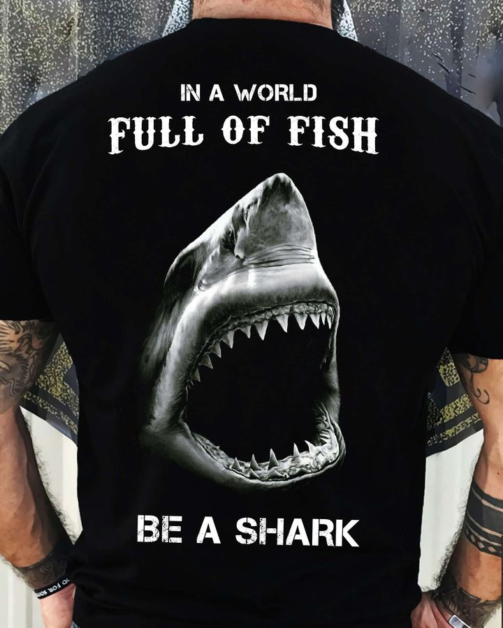 In a world full of fish be a shark – Giant shark