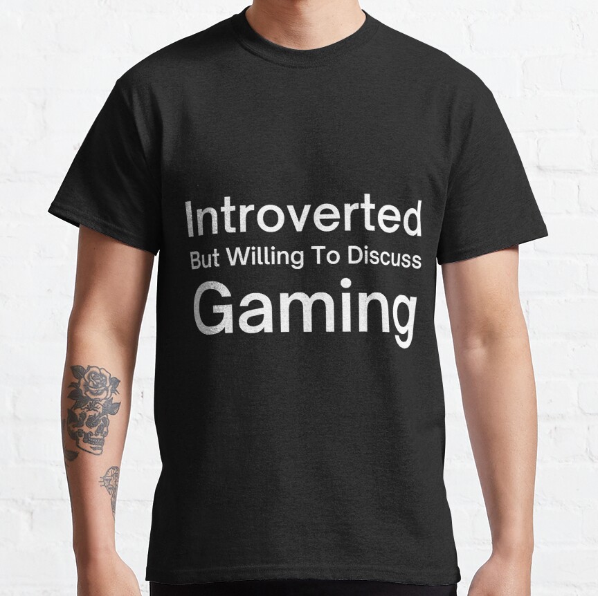 Introverted But Willing To Discuss Classic T-Shirt