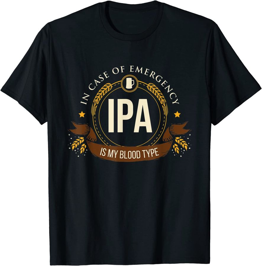 IPA Beer Shirt, IPA Beer Humor, IPA is My Blood Type