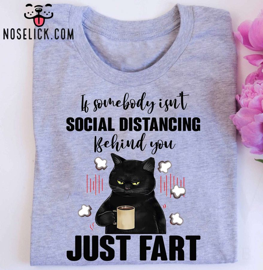 It somebody isn't social distancing behind you just fart – Anti social people, black cat farting