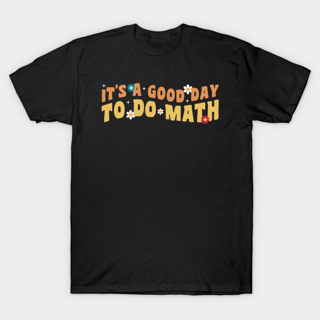 It's A Good Day To Do Math Vintage - Silly Mathematician Joke T-shirt, Hoodie, SweatShirt, Long Sleeve