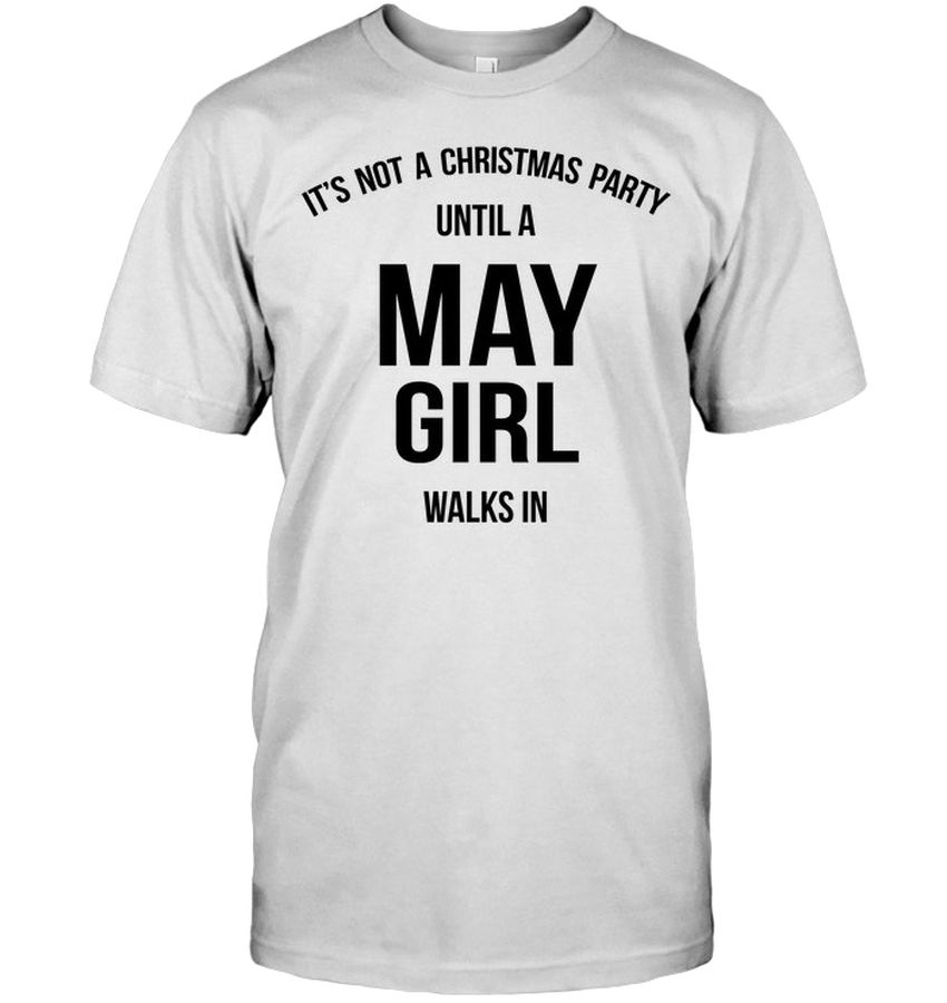 It’s Not A Christmas Party Until A May Girl Walks In