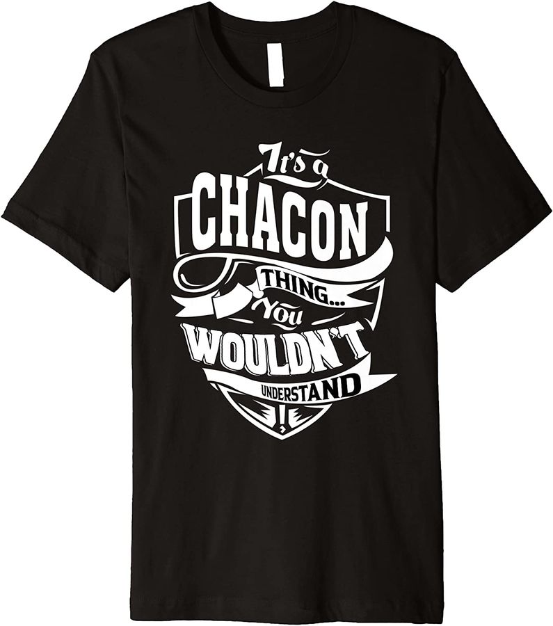 It's a CHACON Thing Gifts Premium