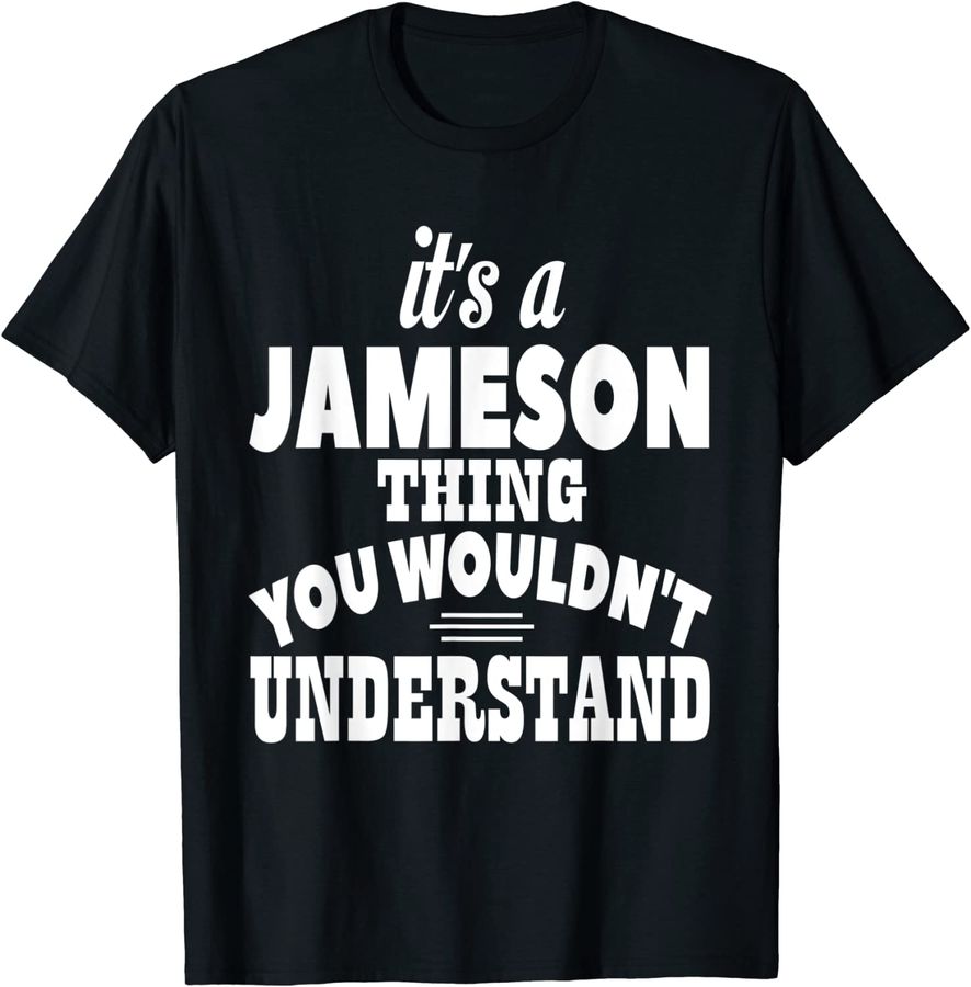 It's A Jameson Thing You Wouldn't Understand