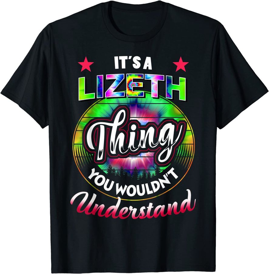 It's A LIZETH Thing - Tie Dye 60s 70s Hippie LIZETH Name