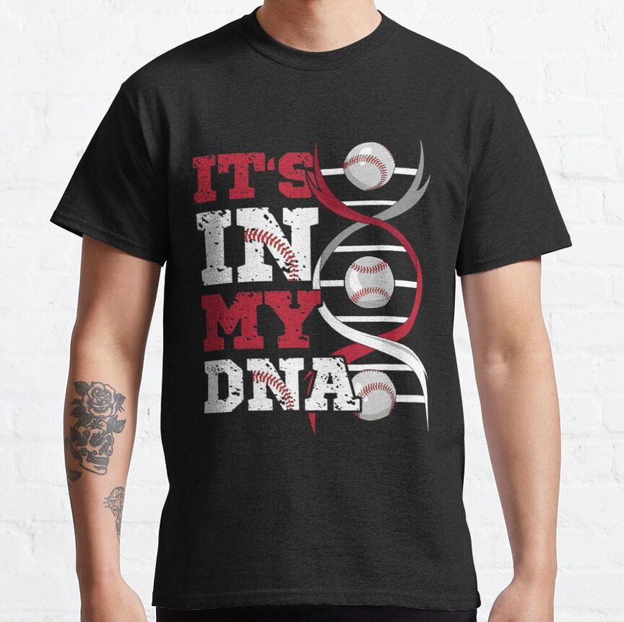 It's In My DNA, Baseball Sport Player, Baseball Classic T-Shirt