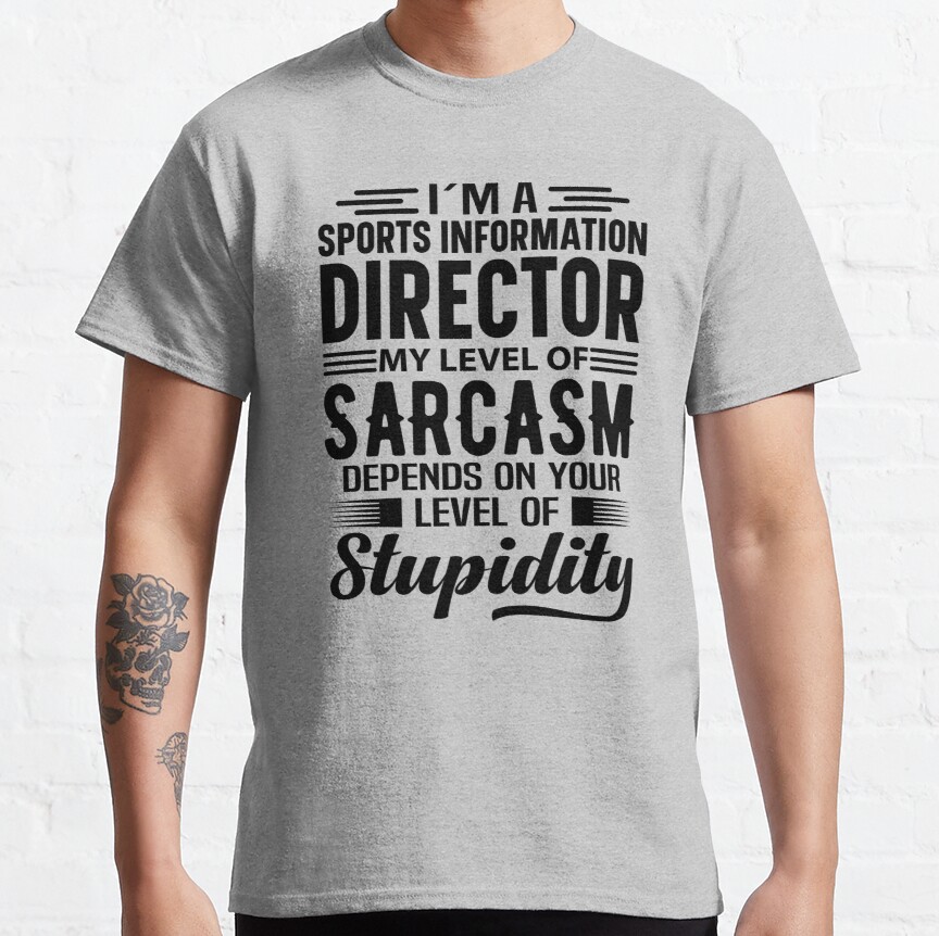 I'm A Sports Information Director Classic T-Shirt