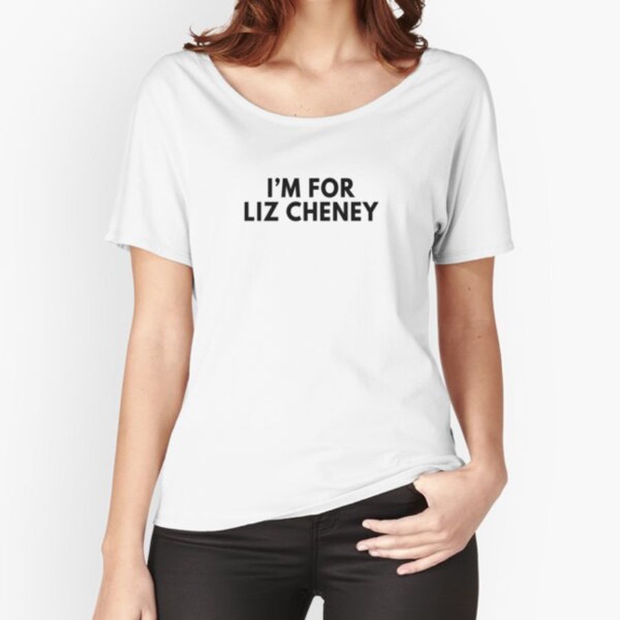 I'm For Liz Cheney Relaxed Fit T-Shirt