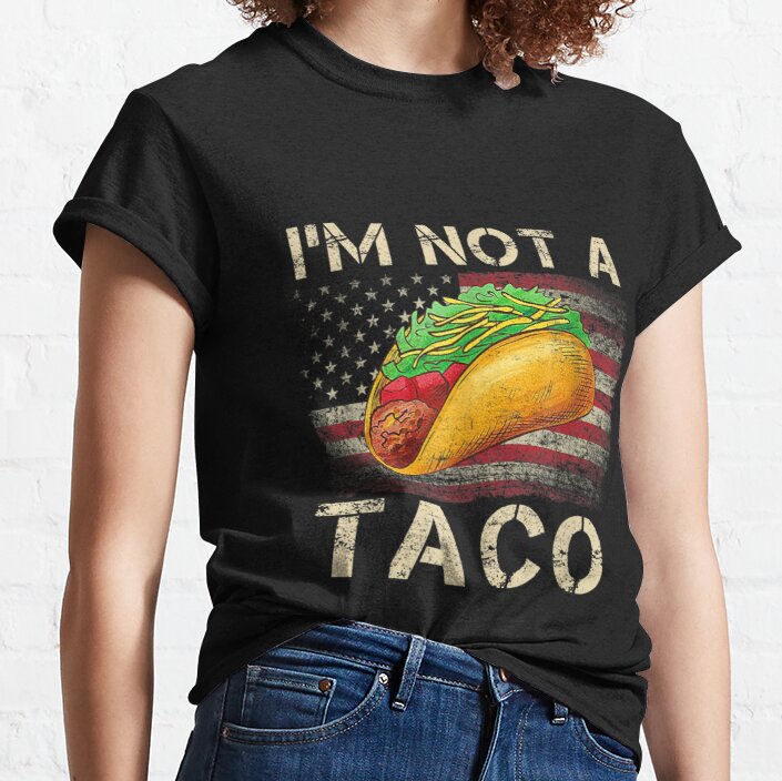 I'm Not A Taco American Flag Vintage Distressed Funny Classic T-Shirt
