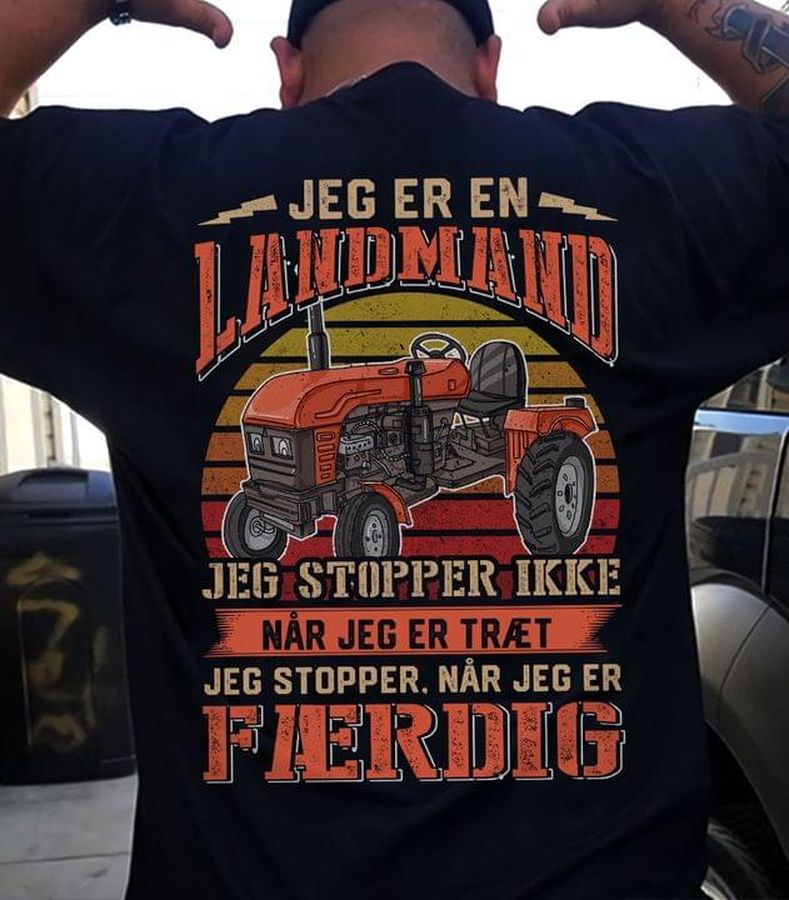 Jeg er en Landmand jeg stopper ikke – Tractor driver, farmer and tractor
