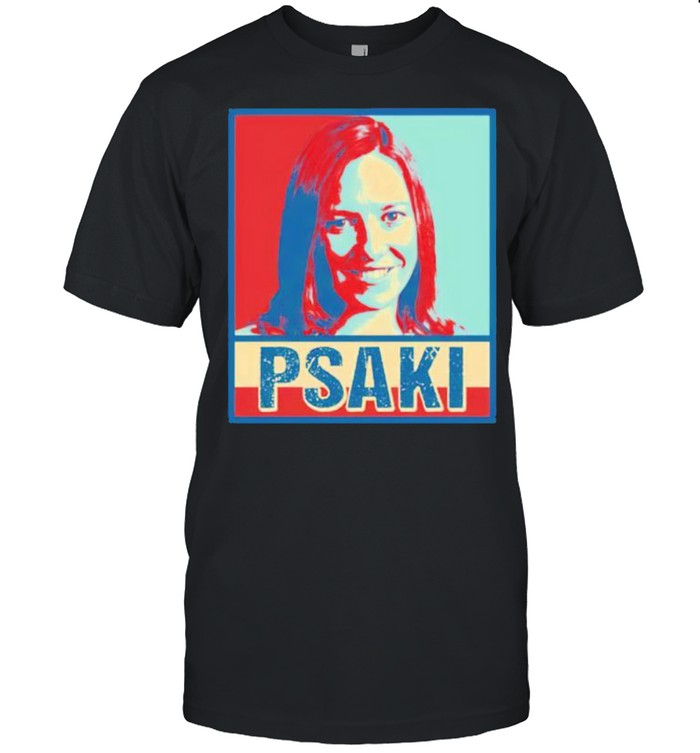Jen Psaki Political Shirt, Tshirt, Hoodie, Sweatshirt, Long Sleeve, Youth, funny shirts, gift shirts, Graphic Tee