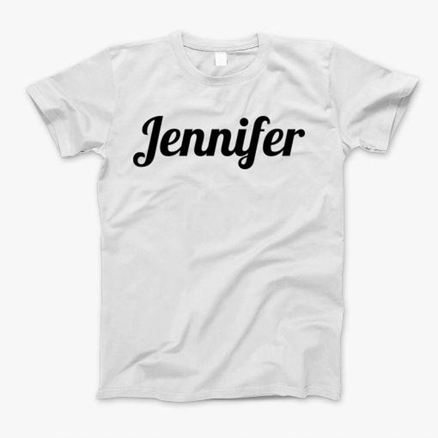 Jennifer T-Shirt, Tshirt, Hoodie, Sweatshirt, Long Sleeve, Youth, Personalized shirt, funny shirts, gift shirts, Graphic Tee