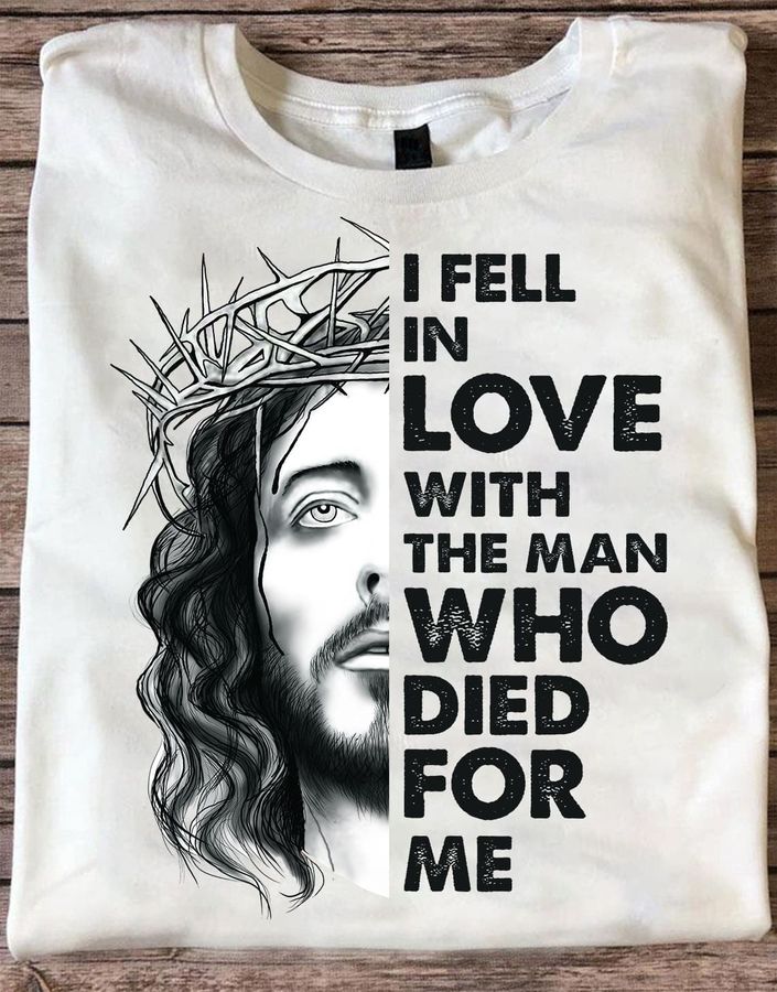 Jesus Christ – I fell in love with the man who died for me